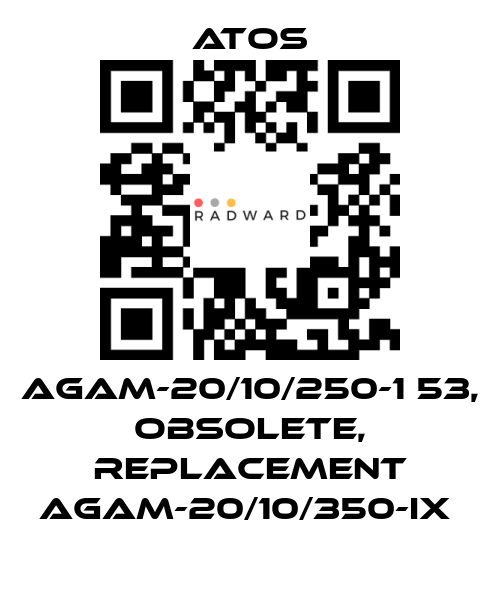 Atos-AGAM-20/10/250-1 53, obsolete, replacement AGAM-20/10/350-IX  price