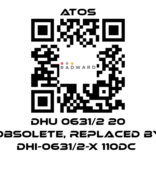 Atos-DHU 0631/2 20 obsolete, replaced by DHI-0631/2-X 110DC  price