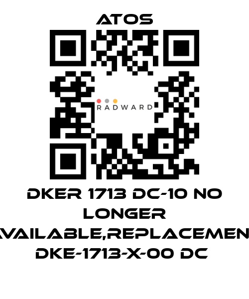 Atos-DKER 1713 DC-10 no longer available,replacement DKE-1713-X-00 DC  price