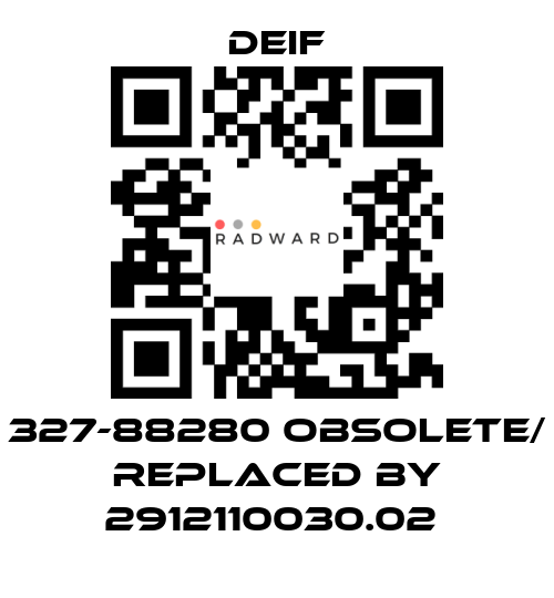 Deif-327-88280 obsolete/ replaced by 2912110030.02  price