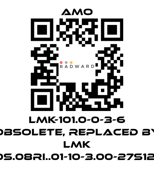 Amo-LMK-101.0-0-3-6 obsolete, replaced by LMK 1010S.08RI..01-10-3.00-27S12-UJ price