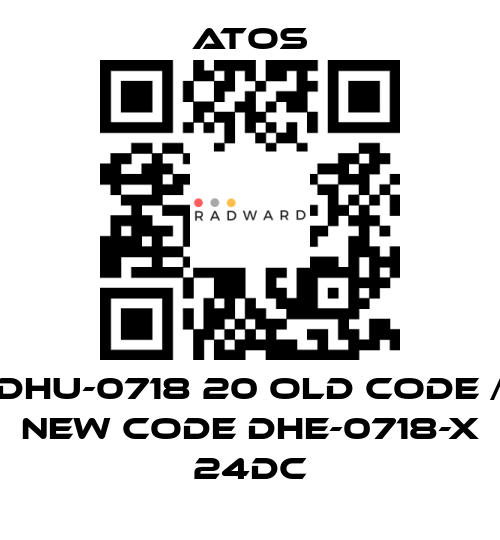 Atos-DHU-0718 20 old code / new code DHE-0718-X 24DC price