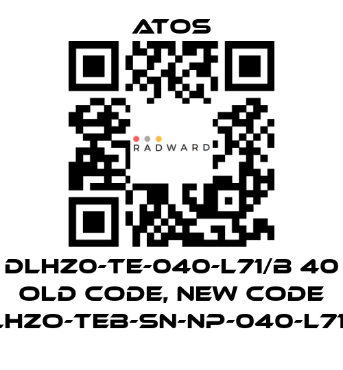 Atos-DLHZ0-TE-040-L71/B 40 old code, new code DLHZO-TEB-SN-NP-040-L71/B price