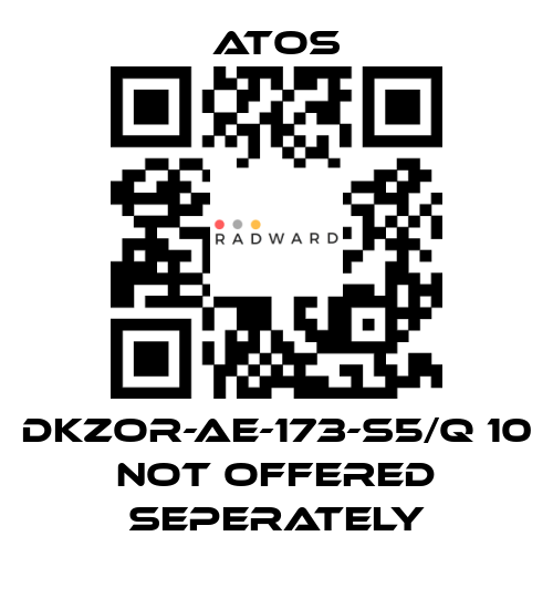 Atos-DKZOR-AE-173-S5/Q 10 not offered seperately price