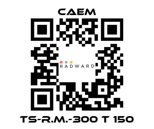 CAEM-TS-R.M.-300 T 150 price