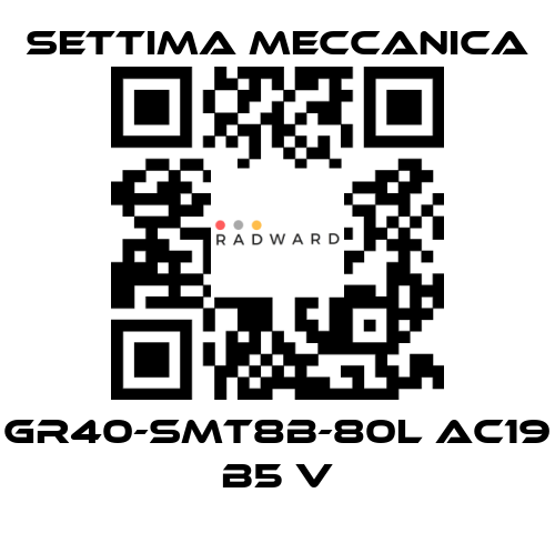 Settima Meccanica-GR40-SMT8B-80L AC19 B5 V price