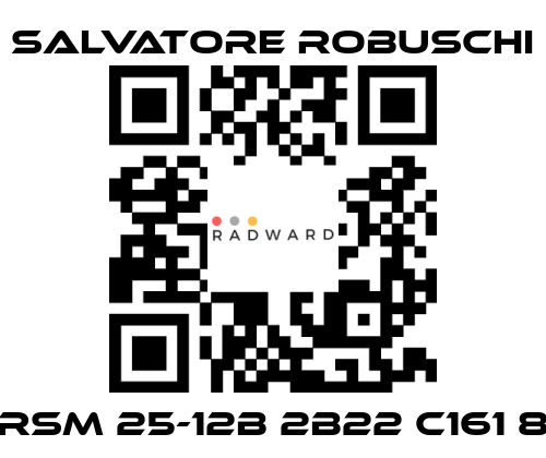 SALVATORE ROBUSCHI-RSM 25-12B 2B22 C161 8 price