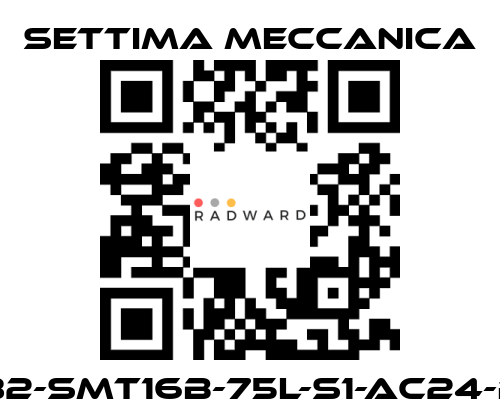 Settima Meccanica-GR32-SMT16B-75L-S1-AC24-RF2 price