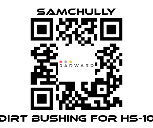 Samchully-dirt bushing for HS-10 price