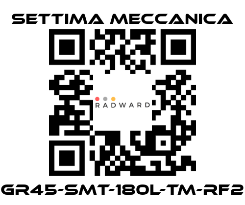 Settima Meccanica-GR45-SMT-180L-TM-RF2 price